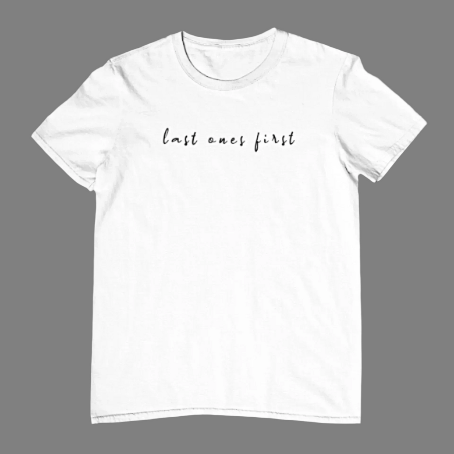 Last Ones First White Tee